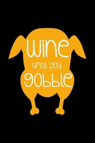 Cover of Wine Until You Gobble
