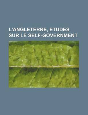 Book cover for L'Angleterre, Etudes Sur Le Self-Government