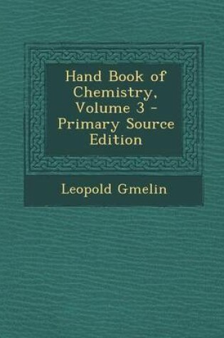 Cover of Hand Book of Chemistry, Volume 3 - Primary Source Edition