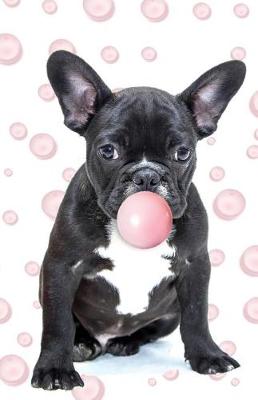 Book cover for Bullet Journal for Dog Lovers - French Bulldog Blowing Bubble Gum