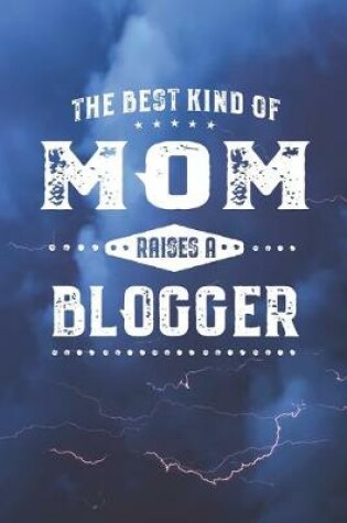 Cover of The Best Kind Of Mom Raises A Blogger