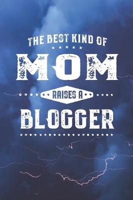 Book cover for The Best Kind Of Mom Raises A Blogger