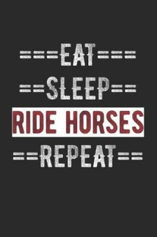 Cover of Equestrian Journal - Eat Sleep Ride Horses Repeat