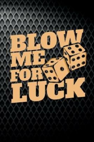 Cover of Blow Me For Luck
