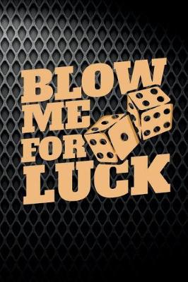 Book cover for Blow Me For Luck