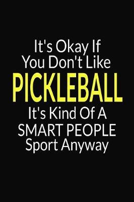 Book cover for It's Okay If You Don't Like Pickleball