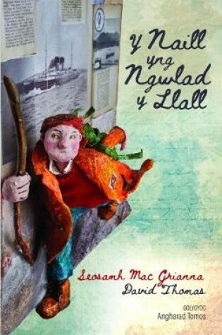 Cover of Naill yng Ngwlad y Llall, Y - Taith Gwyddel yng Nghymru; Taith Cymry yn Iwerddon