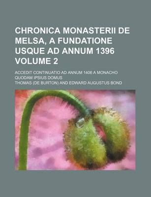 Book cover for Chronica Monasterii de Melsa, a Fundatione Usque Ad Annum 1396 Volume 2; Accedit Continuatio Ad Annum 1406 a Monacho Quodam Ipsius Domus