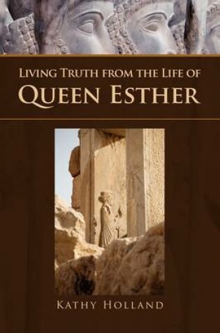 Cover of Living Truth from the Life of Queen Esther