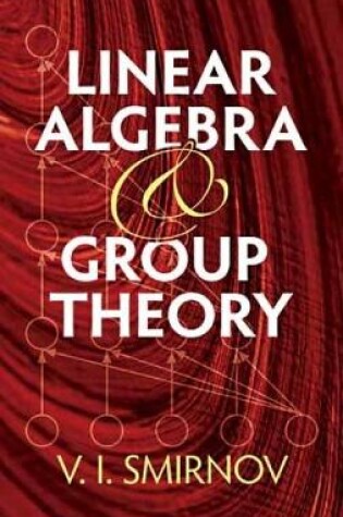 Cover of Linear Algebra and Group Theory