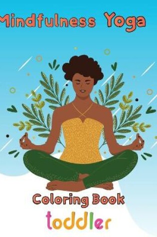 Cover of Mindfulness Yoga Coloring book Toddler