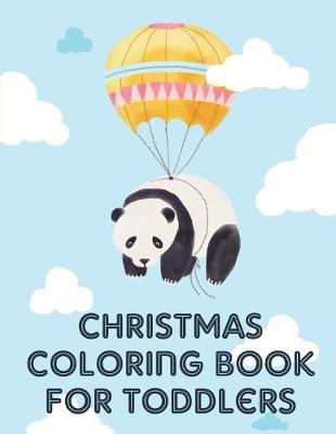 Book cover for Christmas Coloring Book For Toddlers