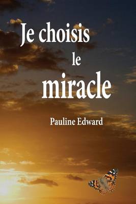 Book cover for Je Choisis Le Miracle