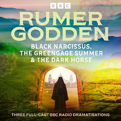 Book cover for Rumer Godden: Black Narcissus, The Greengage Summer & The Dark Horse