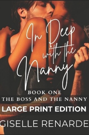 Cover of In Deep with the Nanny Large Print Edition