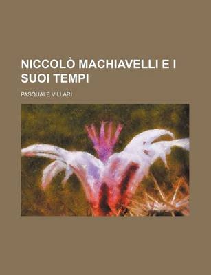 Book cover for Niccolo Machiavelli E I Suoi Tempi (3)