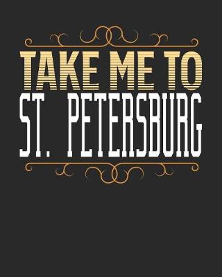 Book cover for Take Me To St. Petersburg