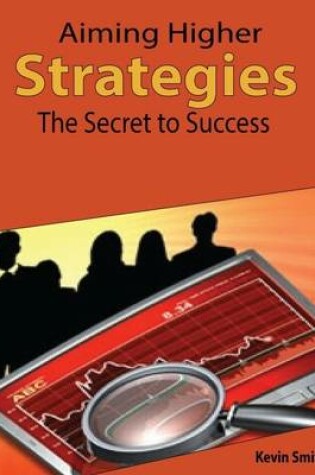 Cover of Aiming Higher Strategies: The Secret to Success