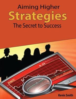 Book cover for Aiming Higher Strategies: The Secret to Success