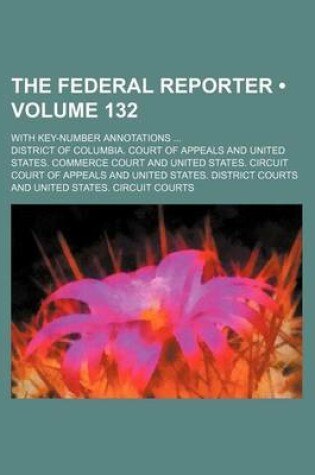 Cover of The Federal Reporter (Volume 132); With Key-Number Annotations