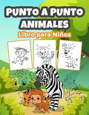 Book cover for Punto a Punto Animales Libro para Niños