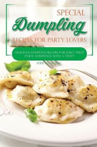Cover of Special Dumpling Recipes for Party Lovers