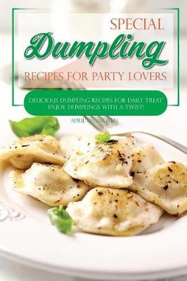 Book cover for Special Dumpling Recipes for Party Lovers