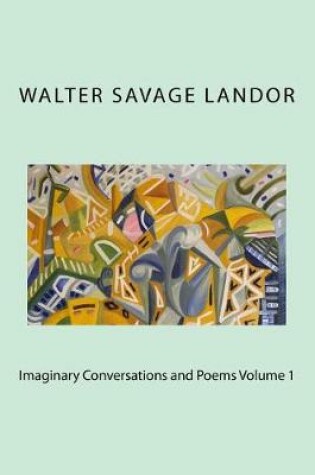 Cover of Imaginary Conversations and Poems Volume 1