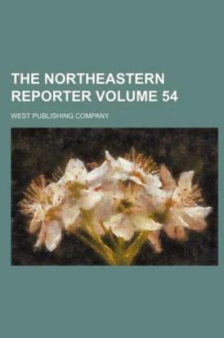 Cover of The Northeastern Reporter Volume 54