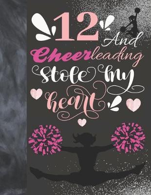 Book cover for 12 And Cheerleading Stole My Heart
