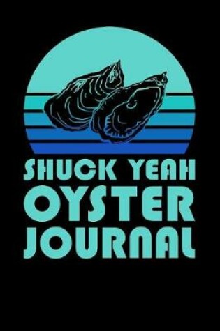 Cover of Shuck Yeah Oyster Journal