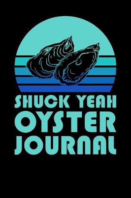 Book cover for Shuck Yeah Oyster Journal