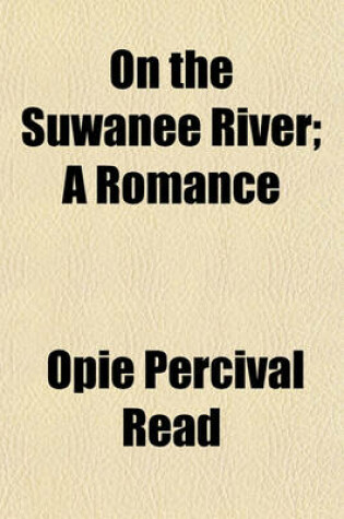 Cover of On the Suwanee River; A Romance