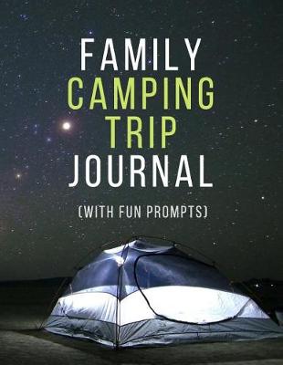 Book cover for Family Camping Trip Journal (With Fun Prompts)