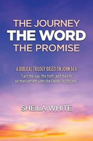 Cover of The Journey, The Word, The Promise