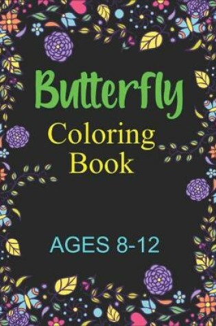 Cover of Butterfly Coloring Book Ages 8-12