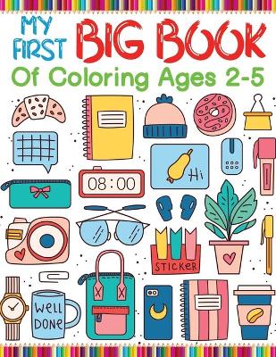 Book cover for My First Big Book Of Coloring Ages 2-5