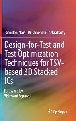 Book cover for Design-for-Test and Test Optimization Techniques for TSV-based 3D Stacked ICs