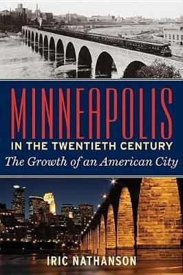 Book cover for Minneapolis in the Twentieth Century