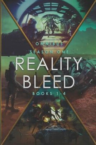 Cover of Reality Bleed Omnibus (Season One, Books 1 - 4)