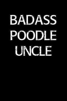 Book cover for Badass Poodle Uncle