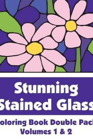 Cover of Stunning Stained Glass Coloring Book Double Pack (Volumes 1 & 2)