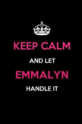 Book cover for Keep Calm and Let Emmalyn Handle It