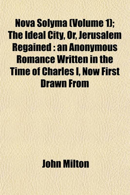 Book cover for Nova Solyma (Volume 1); The Ideal City, Or, Jerusalem Regained