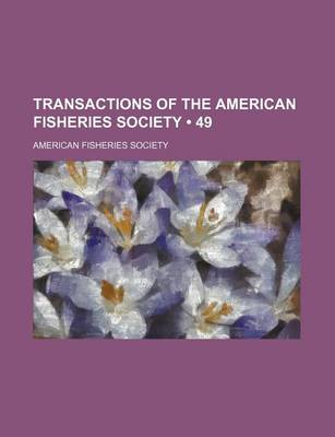 Book cover for Transactions of the American Fisheries Society (Volume 49)