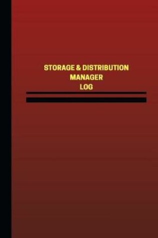 Cover of Storage & Distribution Manager Log (Logbook, Journal - 124 pages, 6 x 9 inches)