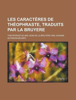 Book cover for Les Caracteres de Theophraste, Traduits Par La Bruyere