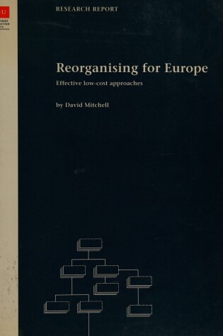 Cover of Reorganising for Europe: Effective Low-Cost Approaches
