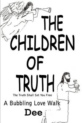 Book cover for The Children of Truth-the Truth Shall Set You Free