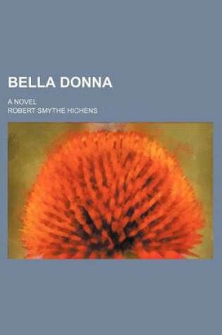 Cover of Bella Donna; A Novel